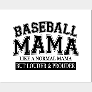 Baseball Mama Like A Normal Mama But Louder And Prouder Posters and Art